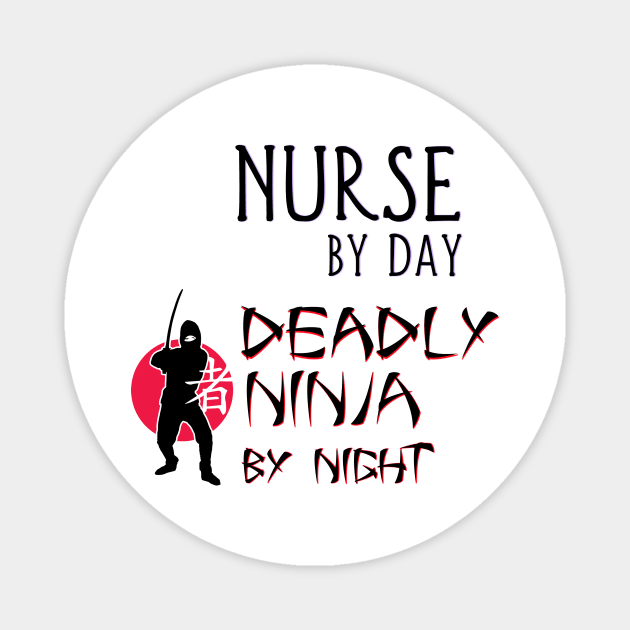 Nurse by Day - Deadly Ninja by Night Magnet by Naves